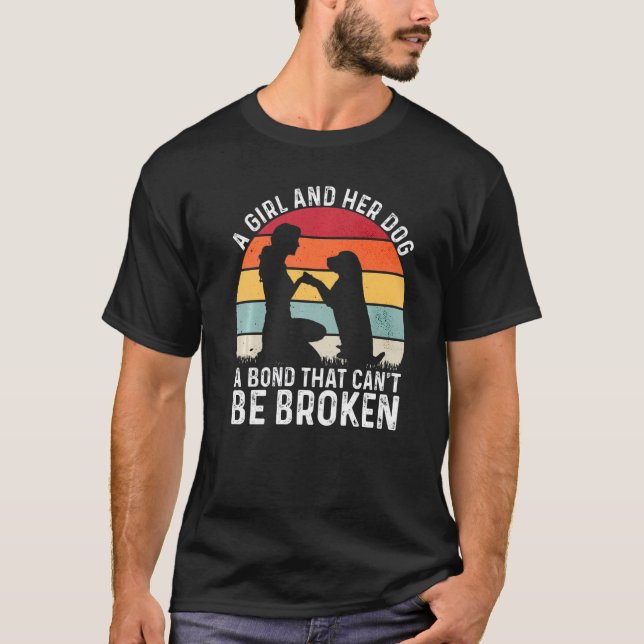 A Girl And Her Dog A Bond That Can't Be Broken Vin T-Shirt (Front)