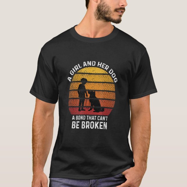A Girl And Her Dog A Bond That Can't Be Broken Vin T-Shirt (Front)