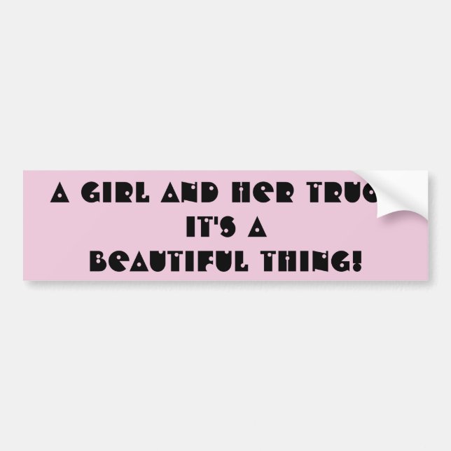 A Girl and Her Truck A Beautiful Thing Bumper Sticker (Front)