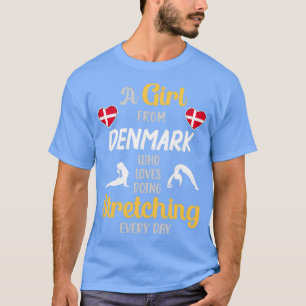 A Girl From Denmark Who Loves Doing Stretching Eve T-Shirt