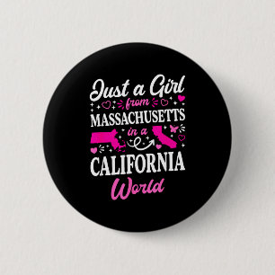 A girl from massachusetts in a california world 6 cm round badge
