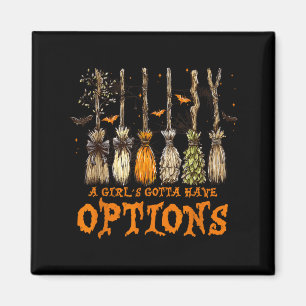 A Girl Gotta Have Options Halloween Witchy Salem Magnet