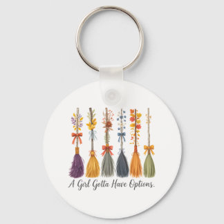 A Girl Gotta Have Options Quote Design Key Ring