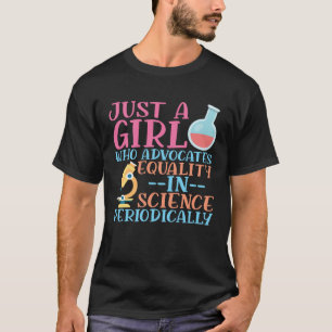 A Girl Who Advocate Equality In Science Steminist  T-Shirt