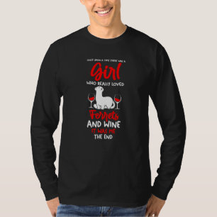 A Girl Who Love Wine And Ferrets T-Shirt