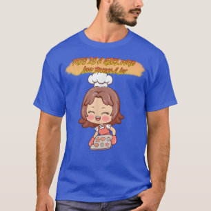 A Girl Who Loves Baking A Lot Funny Humor Graphic T-Shirt
