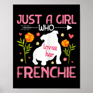 A Girl Who Loves Her Frenchie French Bulldog 2 Poster
