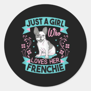 A Girl Who Loves Her Frenchie French Bulldog  Classic Round Sticker
