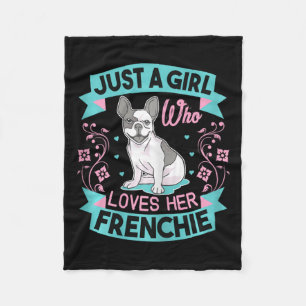 A Girl Who Loves Her Frenchie French Bulldog Fleece Blanket
