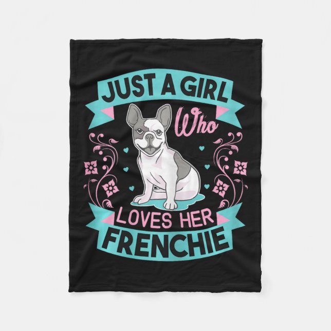 A Girl Who Loves Her Frenchie French Bulldog  Fleece Blanket (Front)