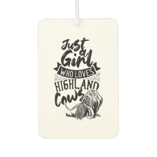 A Girl Who Loves Highland Cows Highland Cattle Car Air Freshener