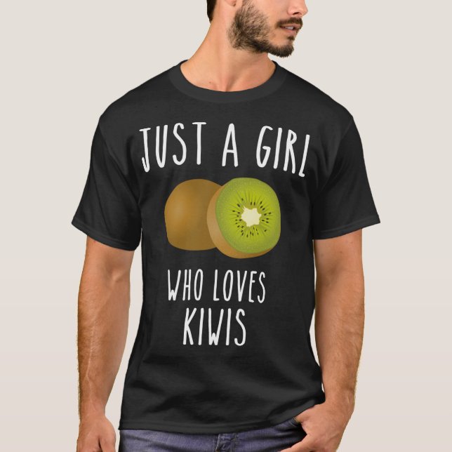 A girl who loves kiwi fruit kiwi fruit summer frui T-Shirt (Front)