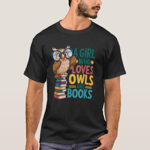 A Girl who loves Owls and Books T-Shirt