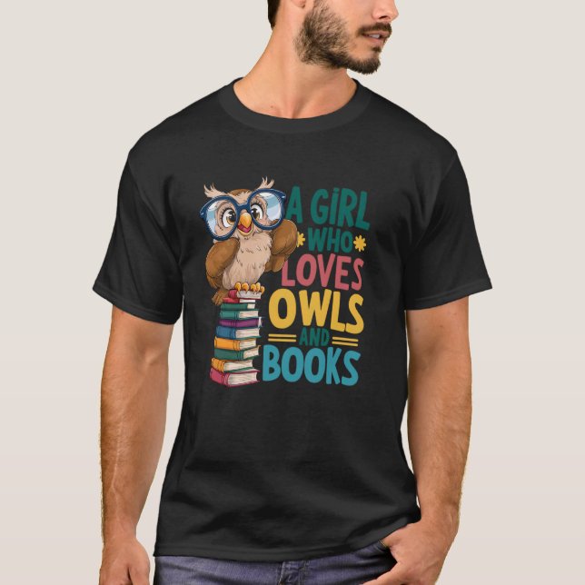 A Girl who loves Owls and Books T-Shirt (Front)
