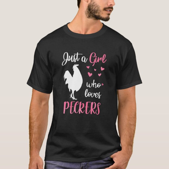 A Girl Who Loves Peckers Farmer Chicken Lovers Wom T-Shirt (Front)