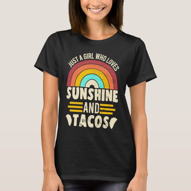 A Girl Who Loves Sunshine And Tacos  for a Taco T-Shirt (Front)