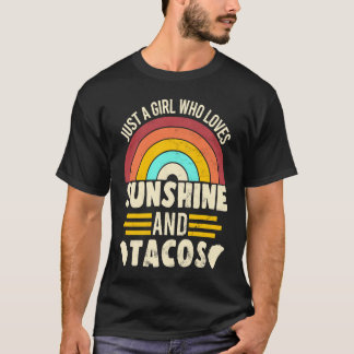 A Girl Who Loves Sunshine And Tacos  for a Taco T-Shirt