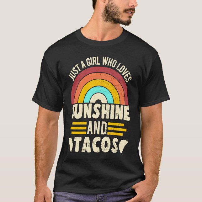 A Girl Who Loves Sunshine And Tacos  for a Taco T-Shirt (Front)