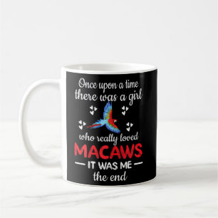A Girl Who Really Loves Macaws Owner Scarlet Macaw Coffee Mug