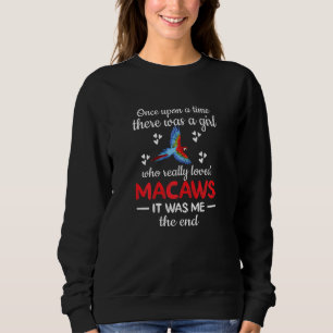 A Girl Who Really Loves Macaws Owner Scarlet Macaw Sweatshirt