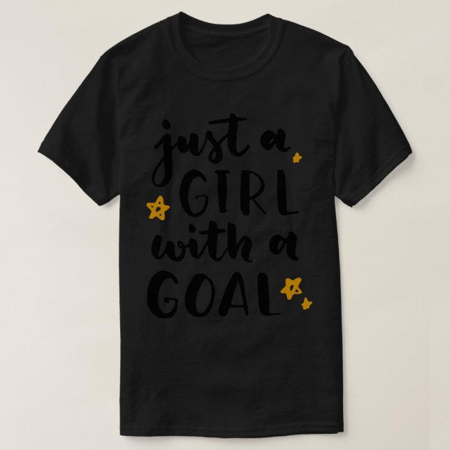 A Girl With A Goal Of Womens Rights Feminism T-Shirt (Design Front)