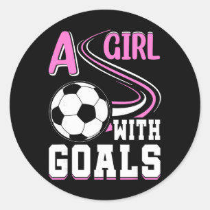 A Girl With Goals I Soccer Classic Round Sticker