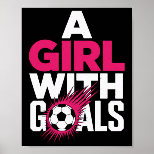A Girl With Goals Motivated Soccer Players Female  Poster
