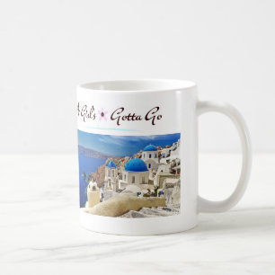 A Girls Gotta Go Mug Greece
