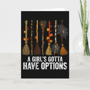 A Girl's Gotta Have Options Funny Witches Broom Ha Card