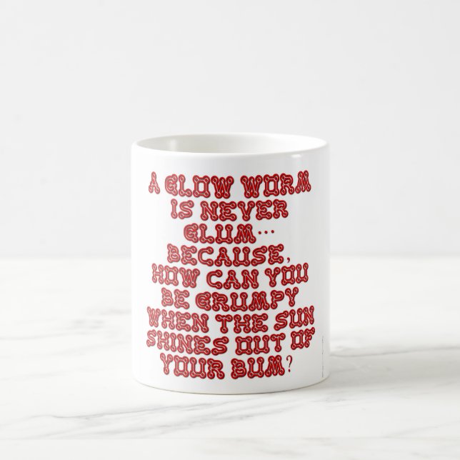 A Glow Worm Is Never Glum Coffee Mug (Center)