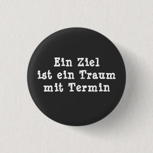 A goal is a dream 3 cm round badge