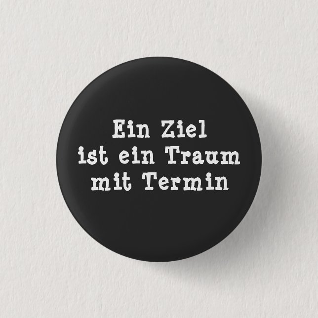 A goal is a dream with a deadline 3 cm round badge (Front)