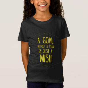 A goal without a plan inspirational quote T-Shirt