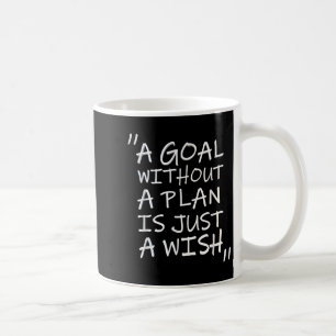 A Goal Without A Plan Is Just A Wi-shirt Coffee Mug