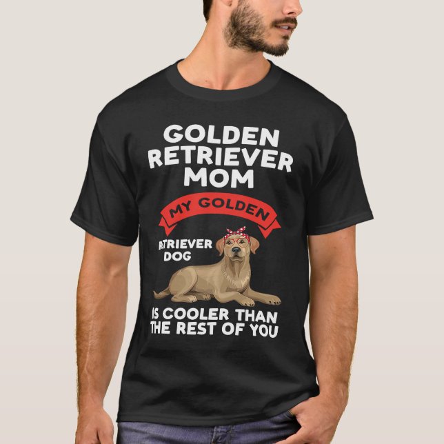 a golden retriever mom my golden retriever T-Shirt (Front)