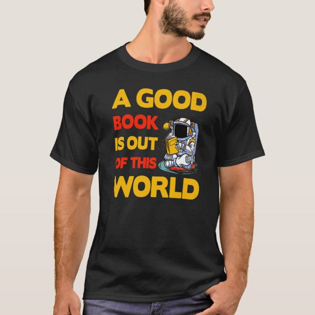 A good Book is out of this World  Saying T-Shirt (Front)