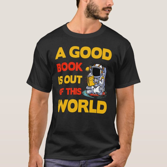 A good Book is out of this World   Saying T-Shirt (Front)
