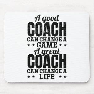 A Good Coach Can Change A Game A Great Coach Lacro Mouse Mat