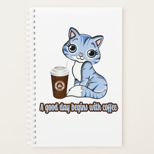 A Good Day Begins With Coffee | Cats And Coffee Planner (Front)