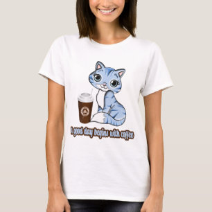 A Good Day Begins With Coffee   Cats And Coffee T-Shirt