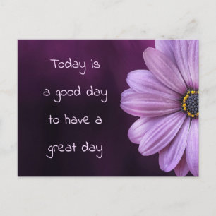 A Good Day For A Great Day / Floral Postcard