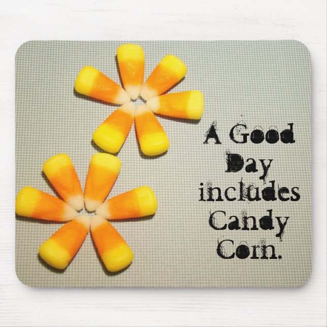 A Good Day includes Candy Corn mousepads Humour (Front)