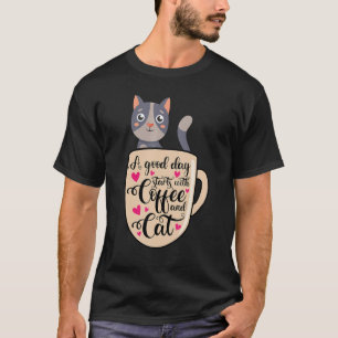 A Good Day Start Caffeine Cat Lover Fluffy Kitten T-Shirt