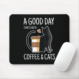 A Good Day Starts With Coffee And Cats Funny Cute  Mouse Mat