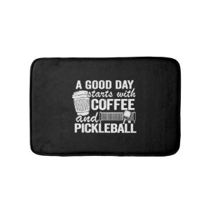 A Good Day Starts With Coffee And Pickleball   Bath Mat
