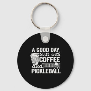 A Good Day Starts With Coffee And Pickleball   Key Ring