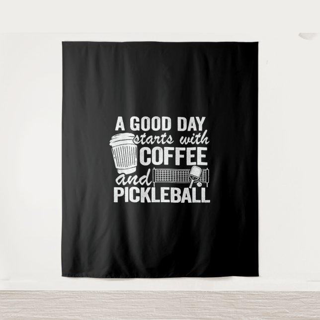 A Good Day Starts With Coffee And Pickleball   Tapestry (Front)