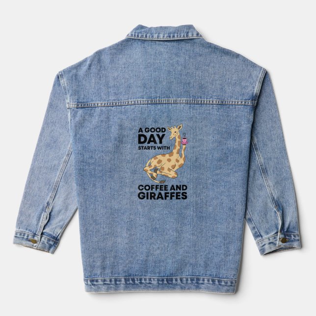 A Good Day Starts With Coffee & Giraffe Gift Funny Denim Jacket (Back)