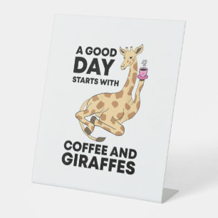 A Good Day Starts With Coffee & Giraffe Gift Funny Pedestal Sign
