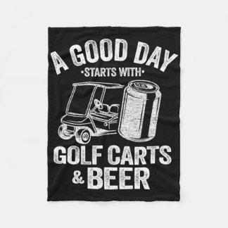 A Good Day Starts With Golf Carts And Beer Funny G Fleece Blanket